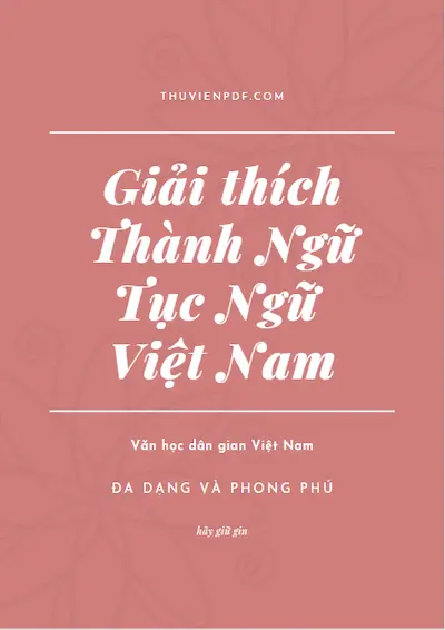 Giải thích Thành Ngữ - Tục Ngữ Việt Nam